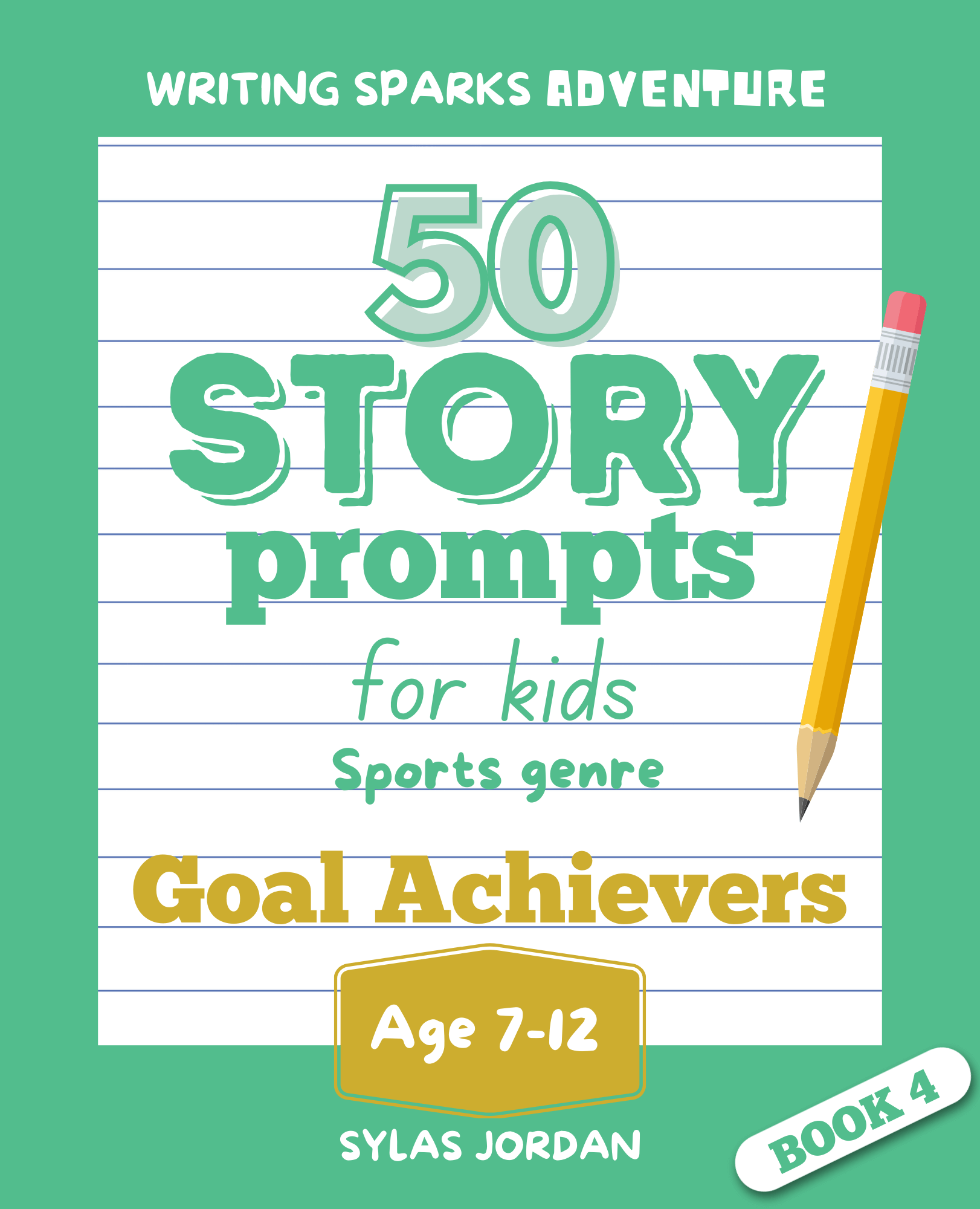 50 Story Prompts for Kids Sports Book 4